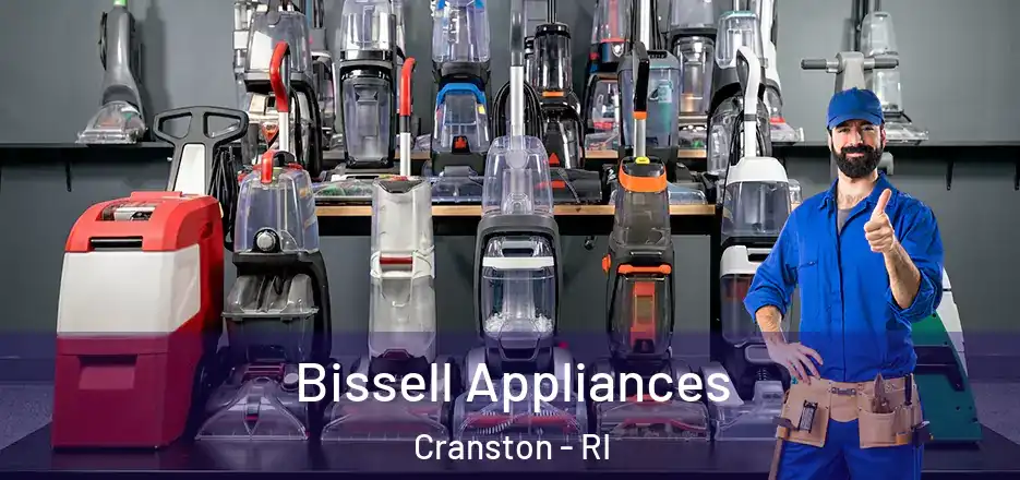 Bissell Appliances Cranston - RI