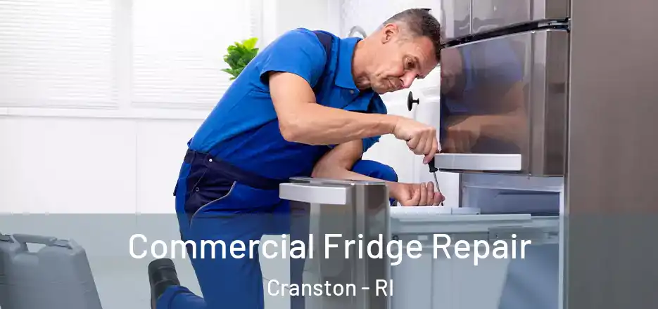  Commercial Fridge Repair Cranston - RI