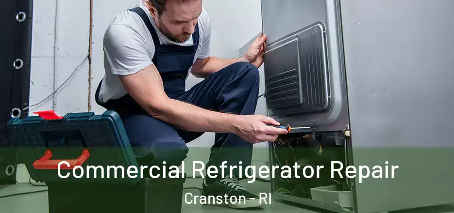  Commercial Refrigerator Repair Cranston - RI