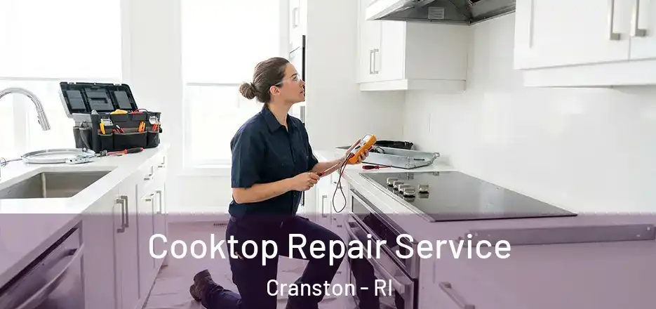  Cooktop Repair Service Cranston - RI
