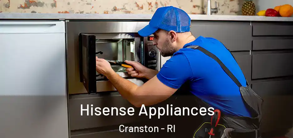  Hisense Appliances Cranston - RI