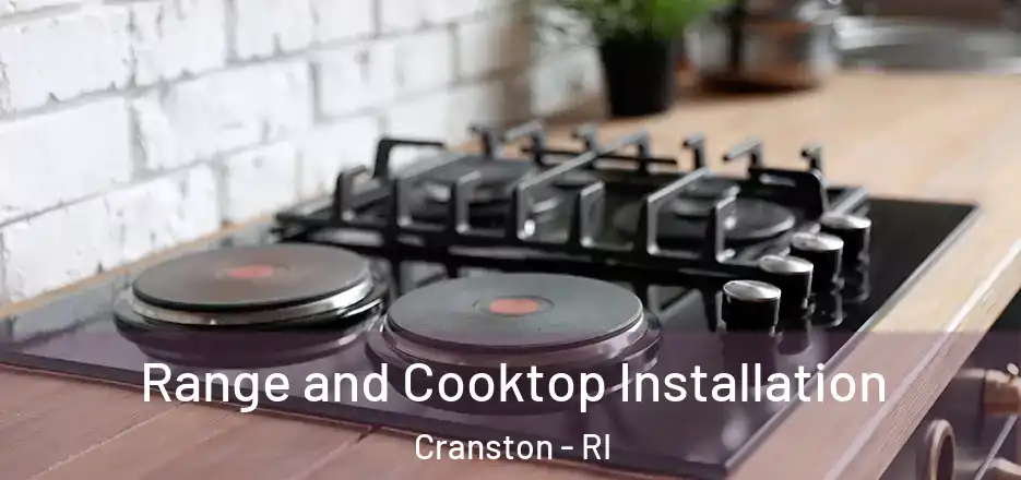  Range and Cooktop Installation Cranston - RI